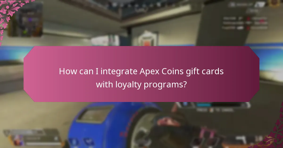 How can I integrate Apex Coins gift cards with loyalty programs?