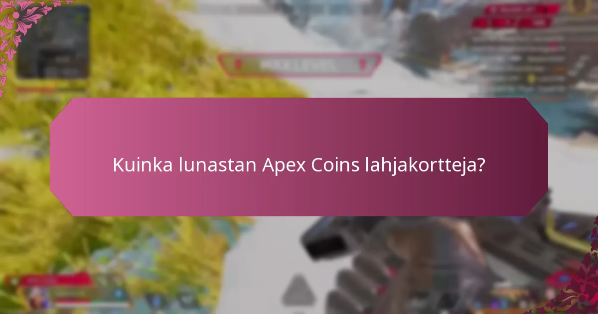 Kuinka lunastan Apex Coins lahjakortteja?