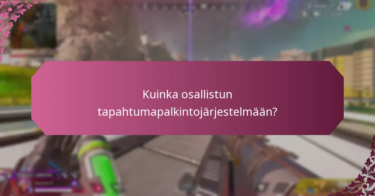 Kuinka osallistun tapahtumapalkintojärjestelmään?