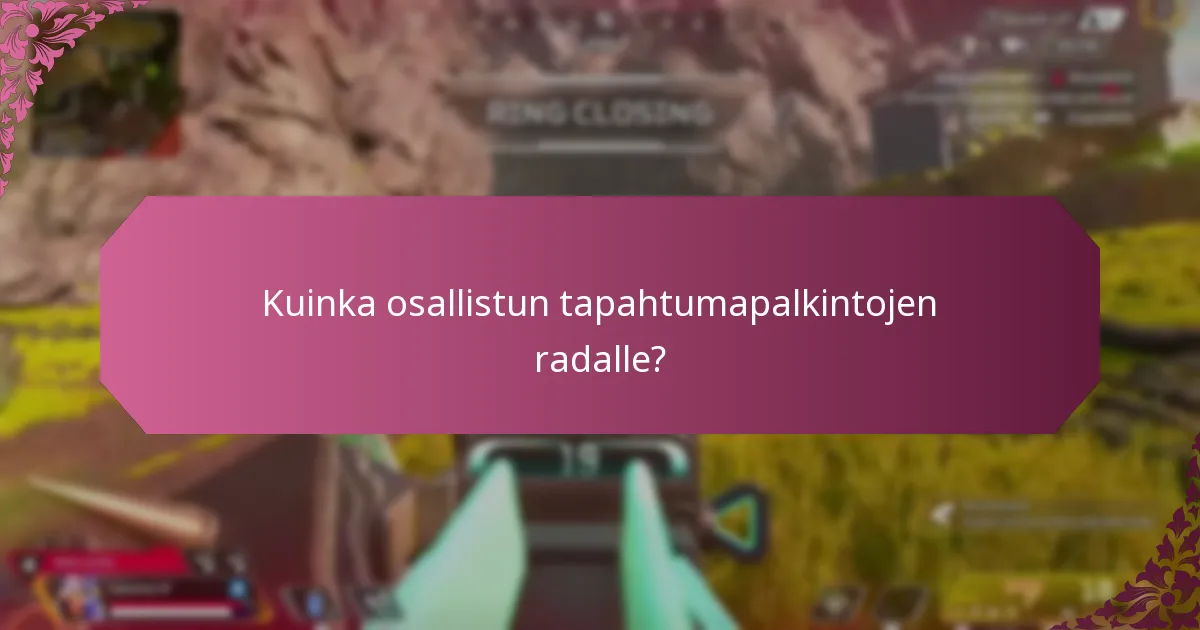 Kuinka osallistun tapahtumapalkintojen radalle?