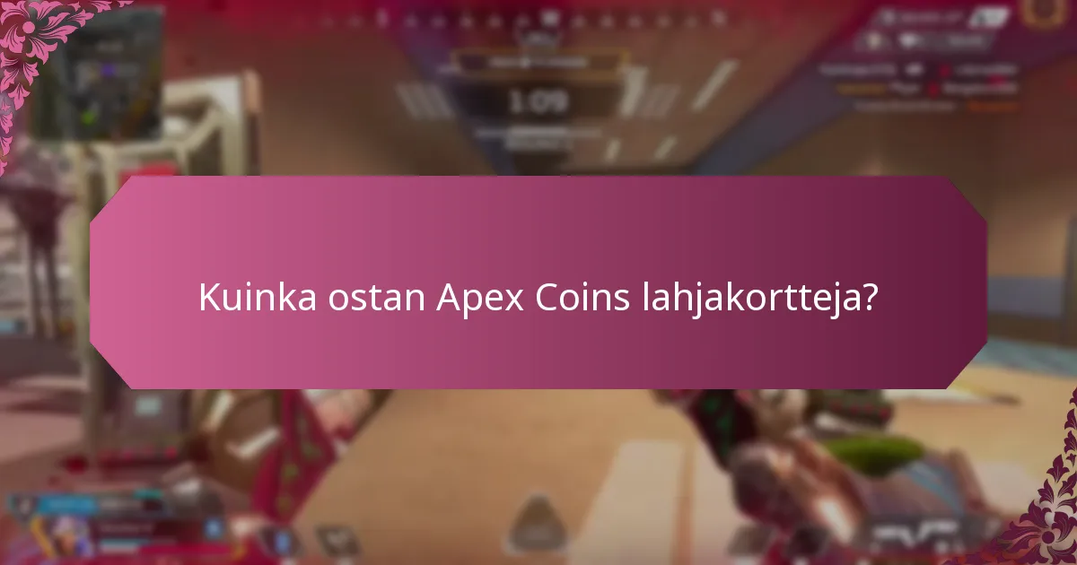 Kuinka ostan Apex Coins lahjakortteja?