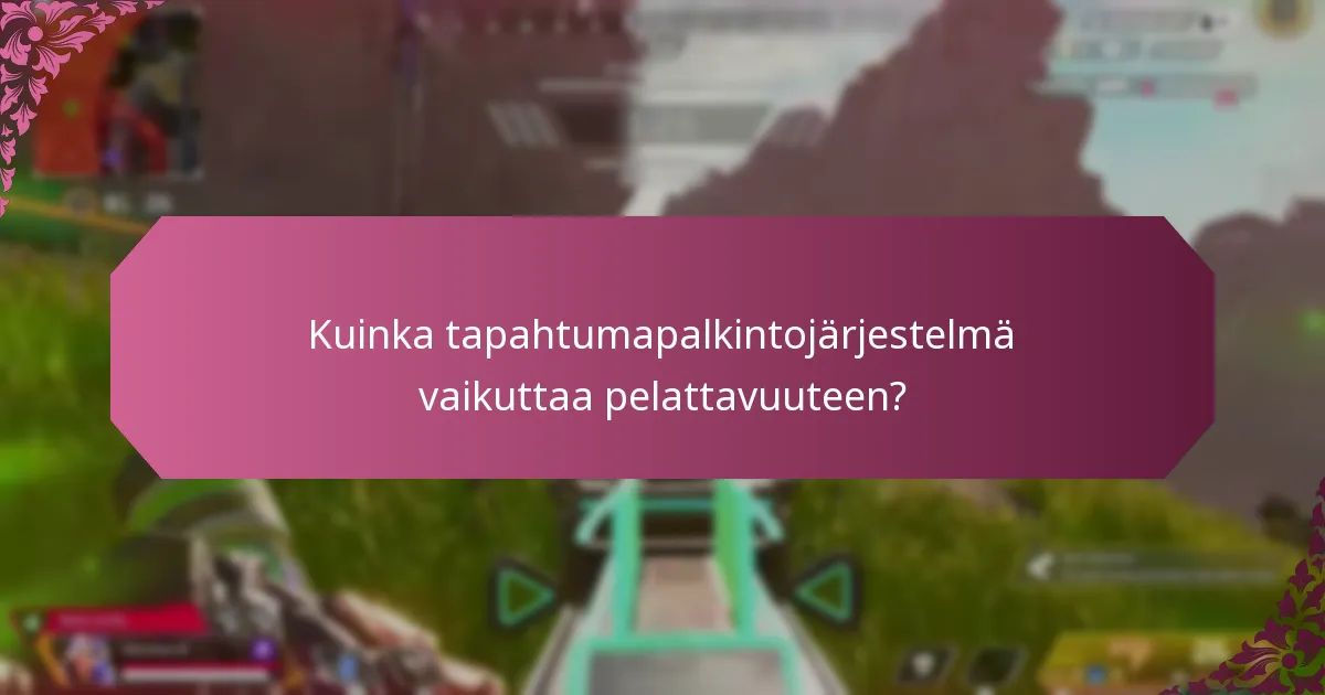 Kuinka tapahtumapalkintojärjestelmä vaikuttaa pelattavuuteen?