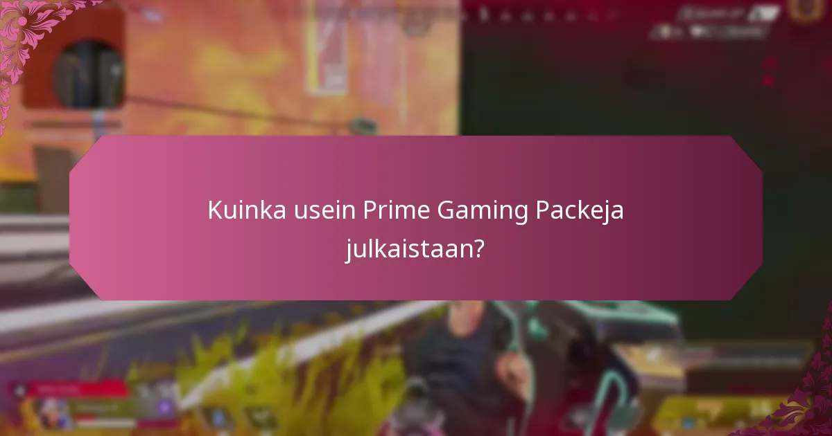 Kuinka usein Prime Gaming Packeja julkaistaan?