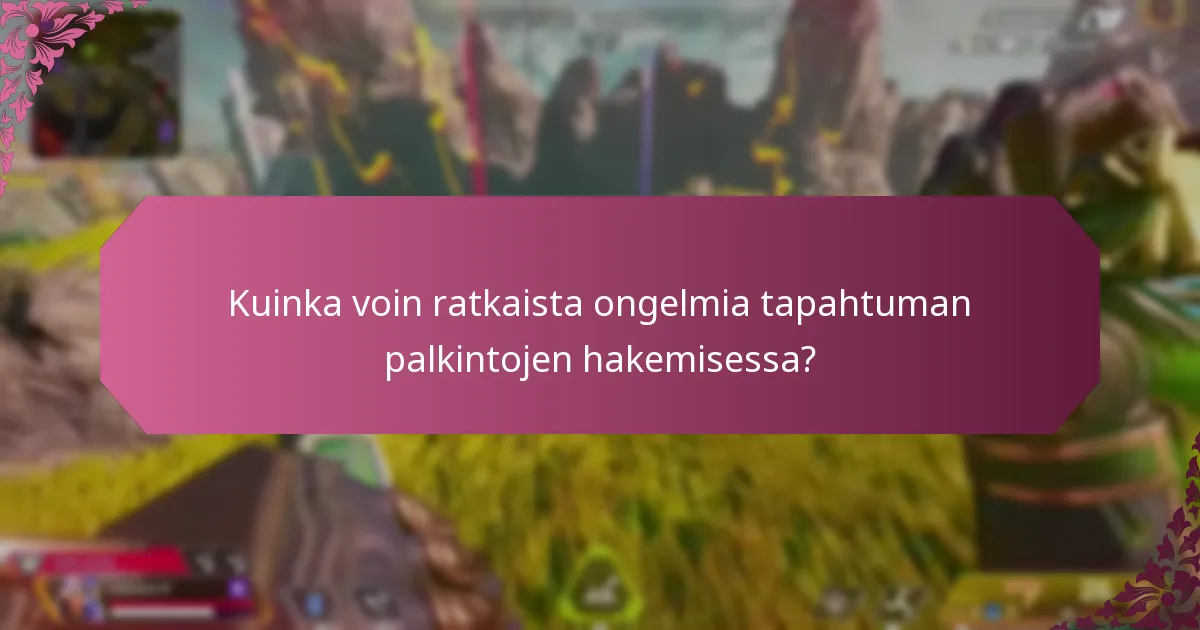 Kuinka voin ratkaista ongelmia tapahtuman palkintojen hakemisessa?