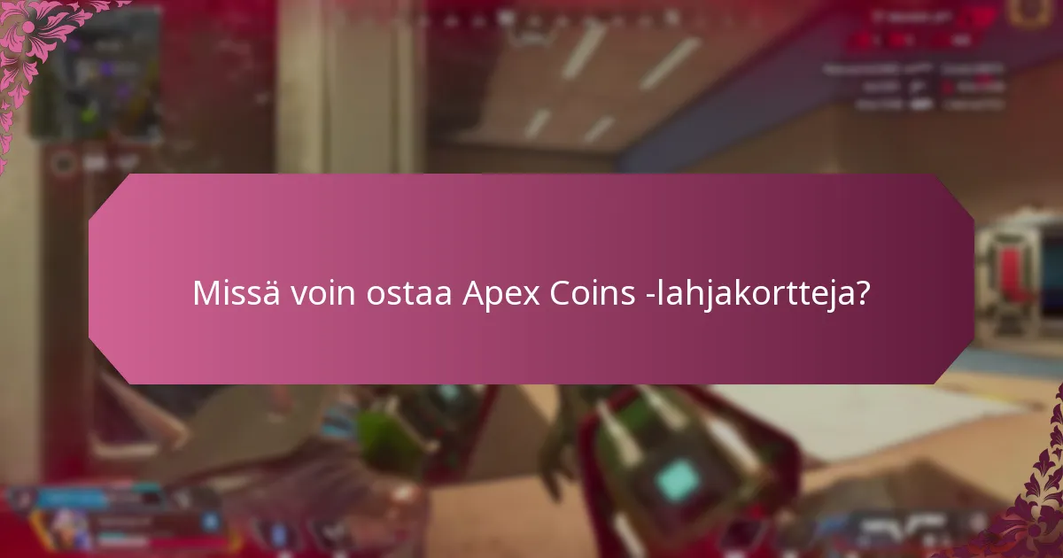 Missä voin ostaa Apex Coins -lahjakortteja?