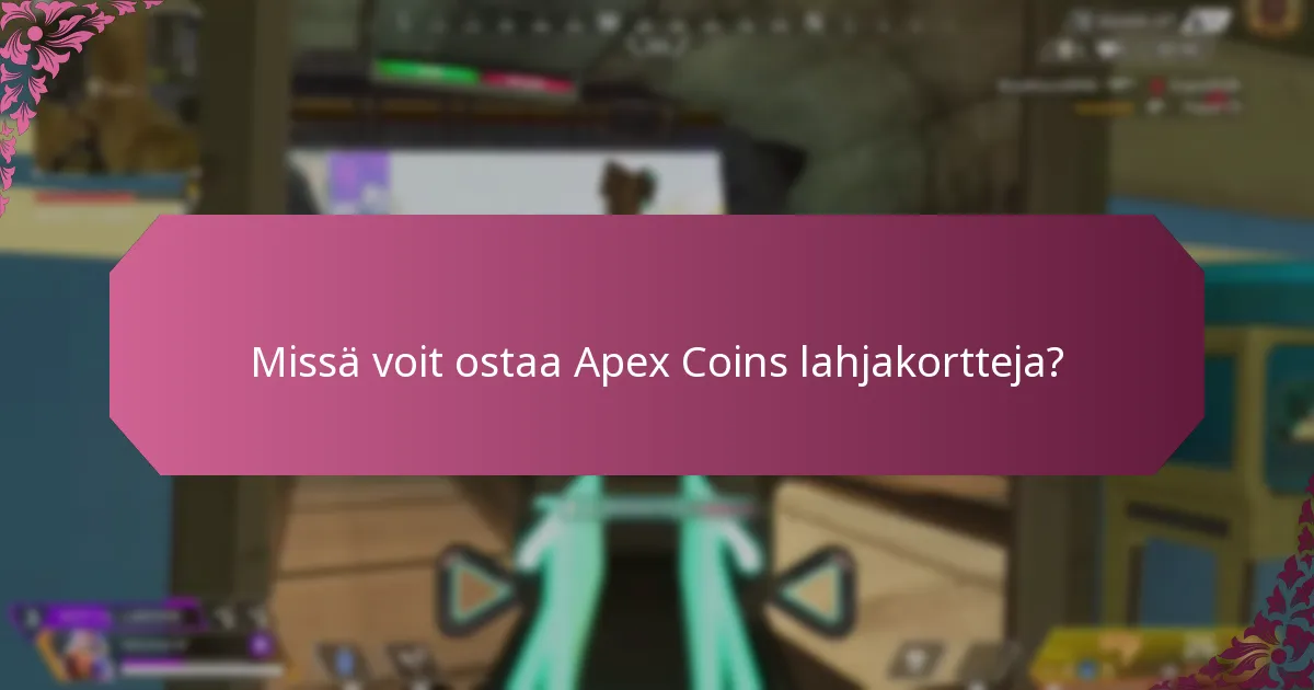 Missä voit ostaa Apex Coins lahjakortteja?