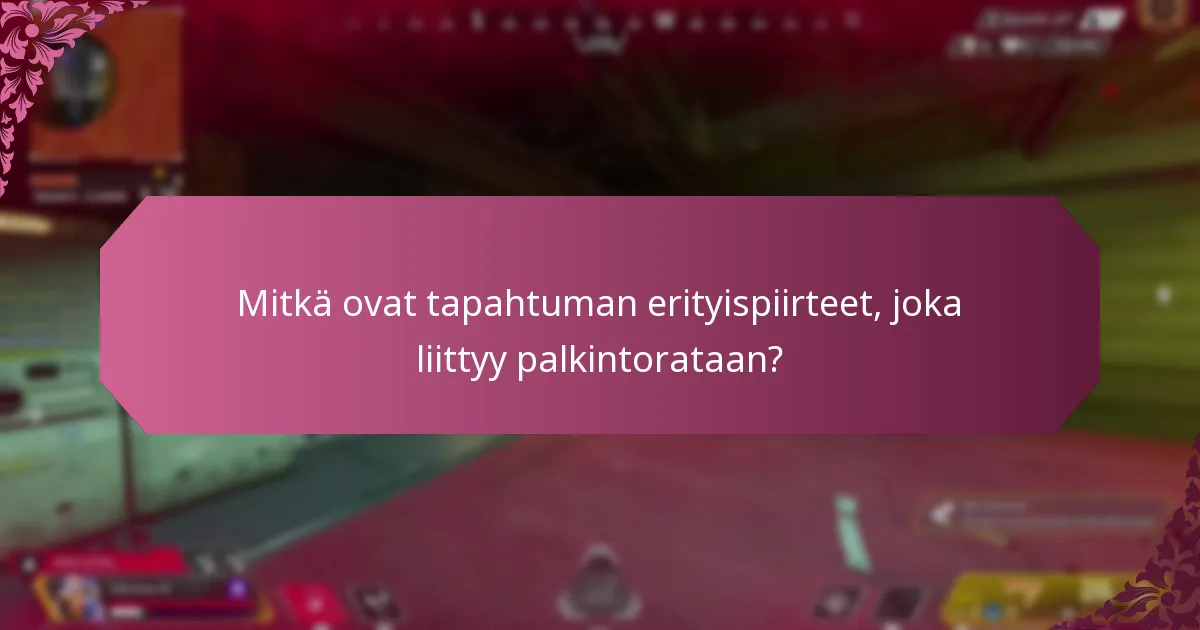 Mitkä ovat tapahtuman erityispiirteet, joka liittyy palkintorataan?