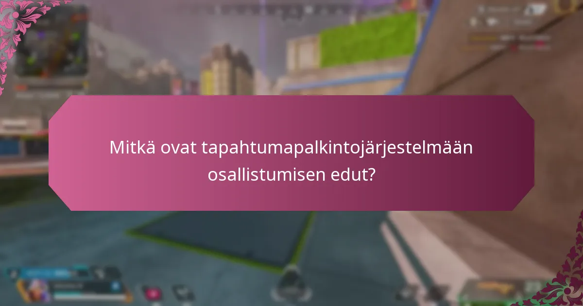 Mitkä ovat tapahtumapalkintojärjestelmään osallistumisen edut?