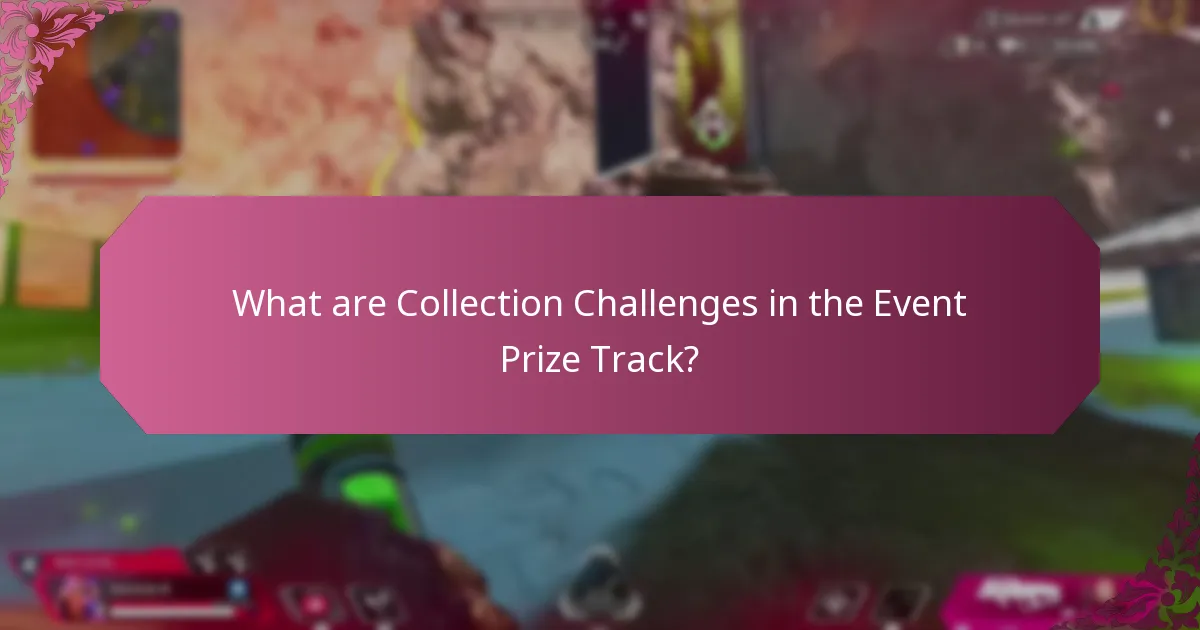 What are Collection Challenges in the Event Prize Track?