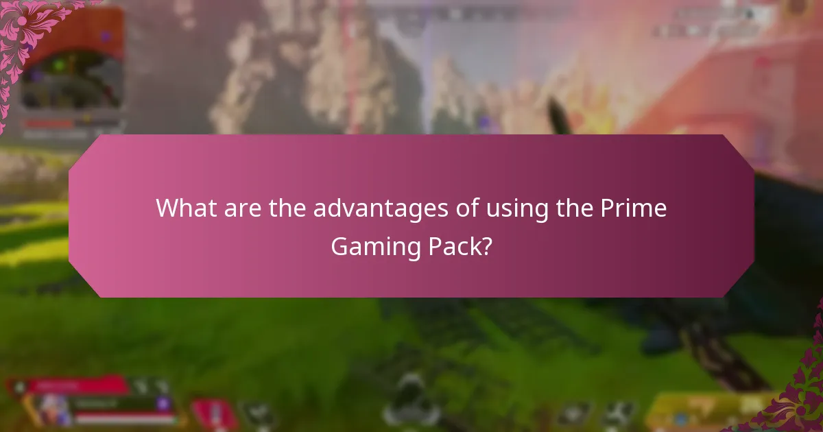 What are the advantages of using the Prime Gaming Pack?